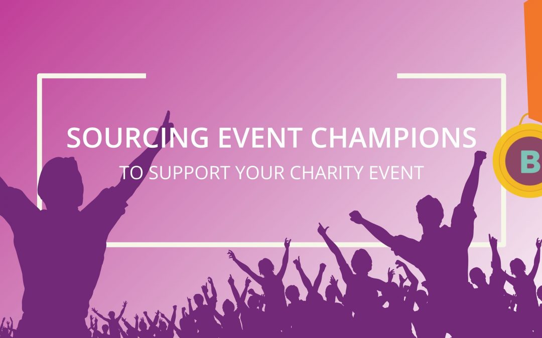 How to source champions to support your charity at events