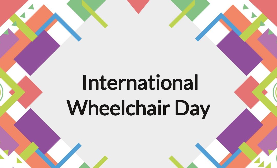 International Wheelchair Day: Raising Awareness and Advocating for Accessible Communities